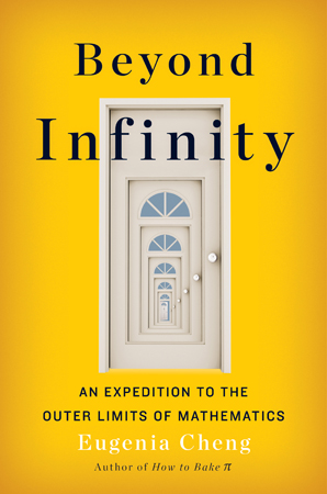 Beyond Infinity: An Expedition to the Outer Limits of Mathematics